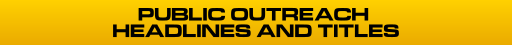 Public Outreach Headlines and Titles